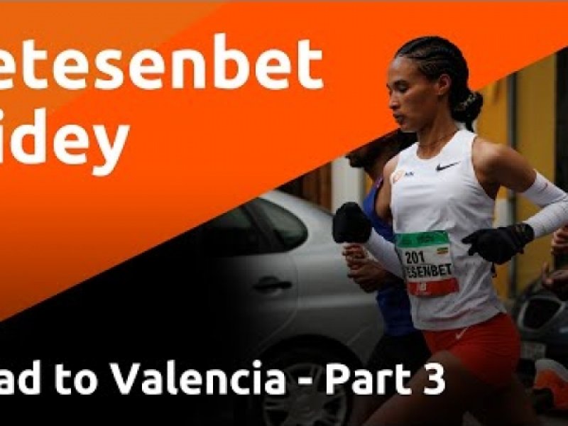 Documentary | Letesenbet Gidey: Road to Valencia Part 3